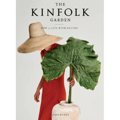 The Kinfolk Garden - by  John Burns (Hardcover)