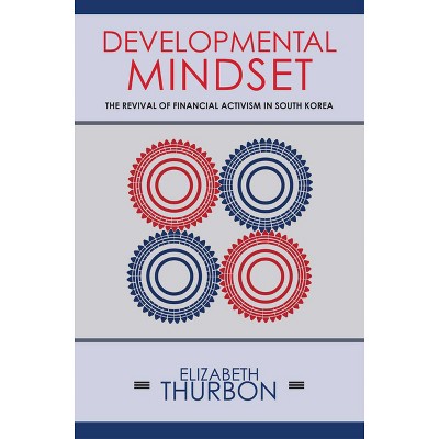 Developmental Mindset - (Cornell Studies in Money) by  Elizabeth Thurbon (Paperback)