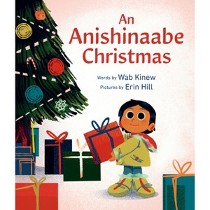 An Anishinaabe Christmas - by  Wab Kinew (Hardcover) - 1 of 1