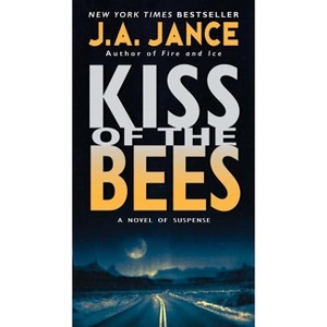Kiss of the Bees - (Walker Family Mysteries) by  J A Jance (Paperback) - 1 of 1