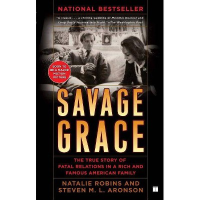 Savage Grace - by  Natalie Robins & Steven M L Aronson (Paperback)