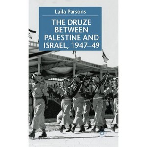 The Druze Between Palestine and Israel 1947-49 - (St Antony's) by  S Parsons (Hardcover) - 1 of 1