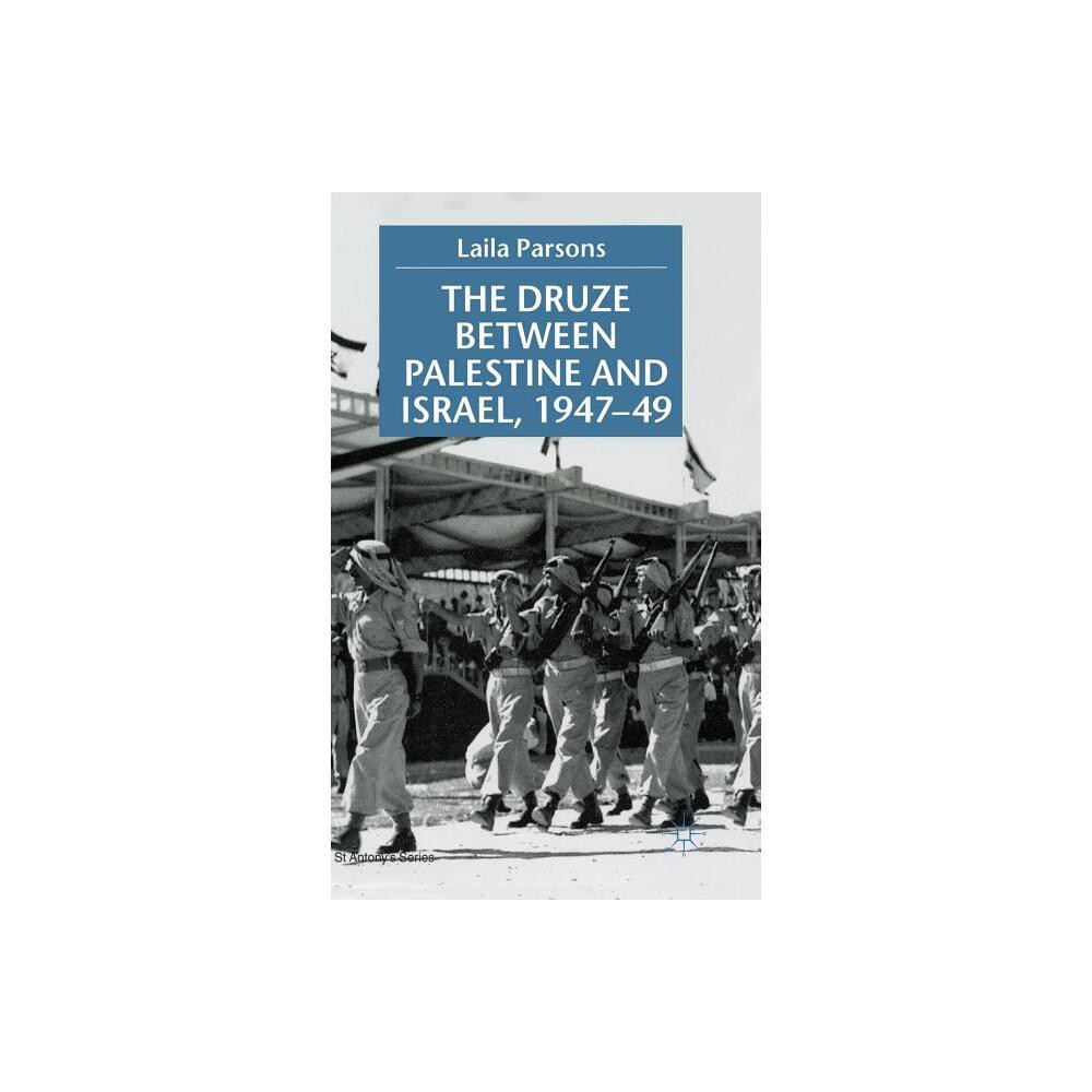 The Druze Between Palestine and Israel 1947-49 - (St Antonys) by S Parsons (Hardcover)