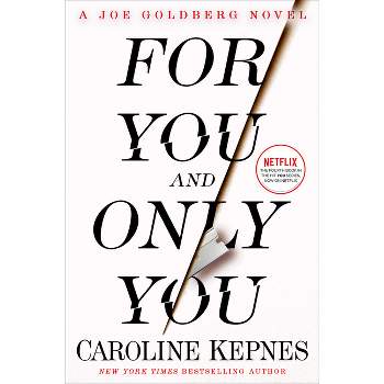 For You and Only You - by  Caroline Kepnes (Hardcover)