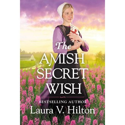 The Amish Secret Wish - (Hidden Springs) by  Laura V Hilton (Paperback)