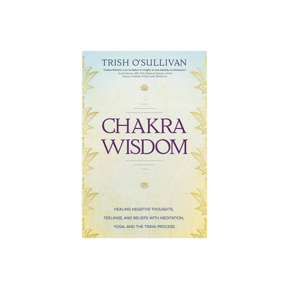 ISBN 9780738757438 product image for Chakra Wisdom - by Trish O'Sullivan (Paperback) | upcitemdb.com