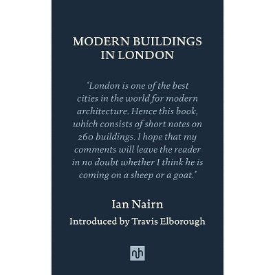 Modern Buildings in London - by  Ian Nairn (Hardcover)