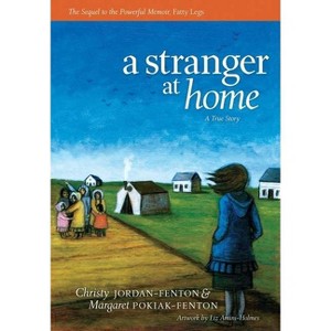 A Stranger at Home - by Christy Jordan-Fenton & Margaret Pokiak-Fenton - 1 of 1