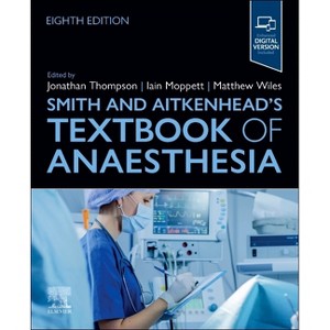 Smith and Aitkenhead's Textbook of Anaesthesia - 8th Edition by  Jonathan Thompson & Iain Moppett & Matthew Wiles (Paperback) - 1 of 1