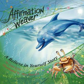 Affirmation Weaver - (Indigo Ocean Dreams) 2nd Edition by  Lori Lite (Paperback)