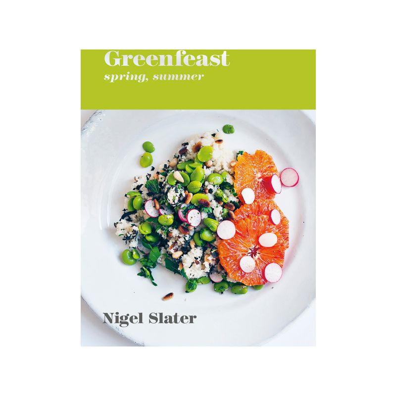 Greenfeast: Spring, Summer - by  Nigel Slater (Hardcover), 1 of 2