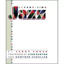 Improvising Jazz - by  Jerry Coker (Paperback)