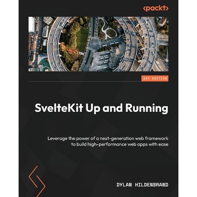 SvelteKit Up and Running - by  Dylan Hildenbrand (Paperback)