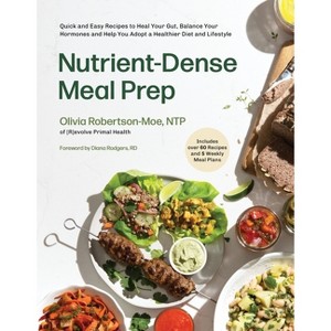 Nutrient-Dense Meal Prep - by  Olivia Robertson-Moe (Paperback) - 1 of 1