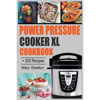 Power Pressure Cooker XL Cookbook - by  Mary Shelton (Paperback)