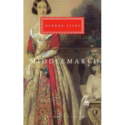 Middlemarch - (Everyman's Library Classics) by  George Eliot (Hardcover)