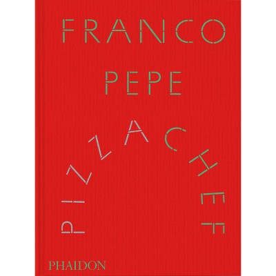 Franco Pepe - by  Franco Pepe & Elisia Menduni (Hardcover)