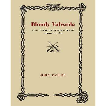Bloody Valverde - (Historical Society of New Mexico Publications) by  John Taylor (Paperback)