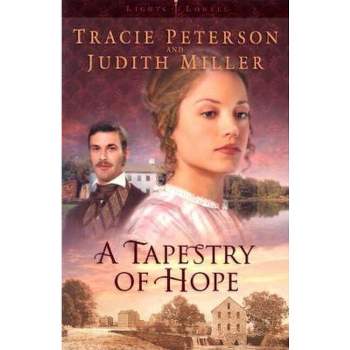 A Tapestry of Hope - (Lights of Lowell) by  Tracie Peterson & Judith Miller (Paperback)