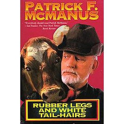 Rubber Legs and White Tail-Hairs - (Holt Paperback) by  Patrick F McManus (Paperback)