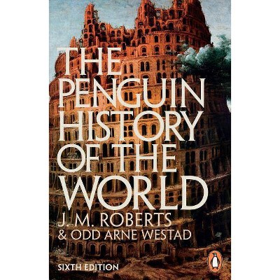 The Penguin History of the World - 6th Edition by  J M Roberts (Paperback)