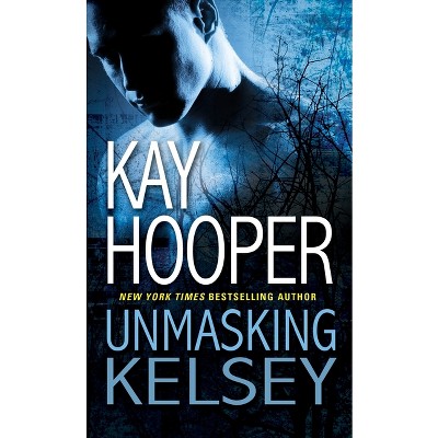 Unmasking Kelsey - (Hagen) by  Kay Hooper (Paperback)