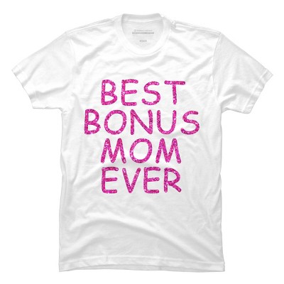 Men's Design By Humans Best Bonus Mom Ever Stepmom Love By MeowShop T-Shirt