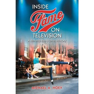 Inside Fame on Television - by  Michael A Hoey (Paperback) - 1 of 1