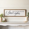 VIP Wood 36 in. White Have I Told You I Love You Sign - 3 of 4