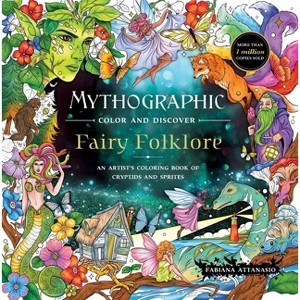 Mythographic Color and Discover: Fairy Folklore - by  Fabiana Attanasio (Paperback) - 1 of 1