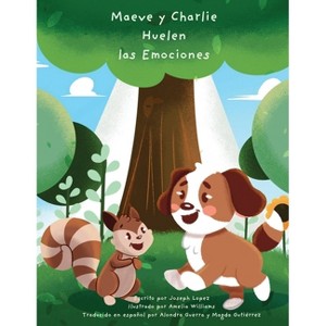 Maeve y Charlie Huelen las Emociones - by  Joseph Lopez (Paperback) - 1 of 1