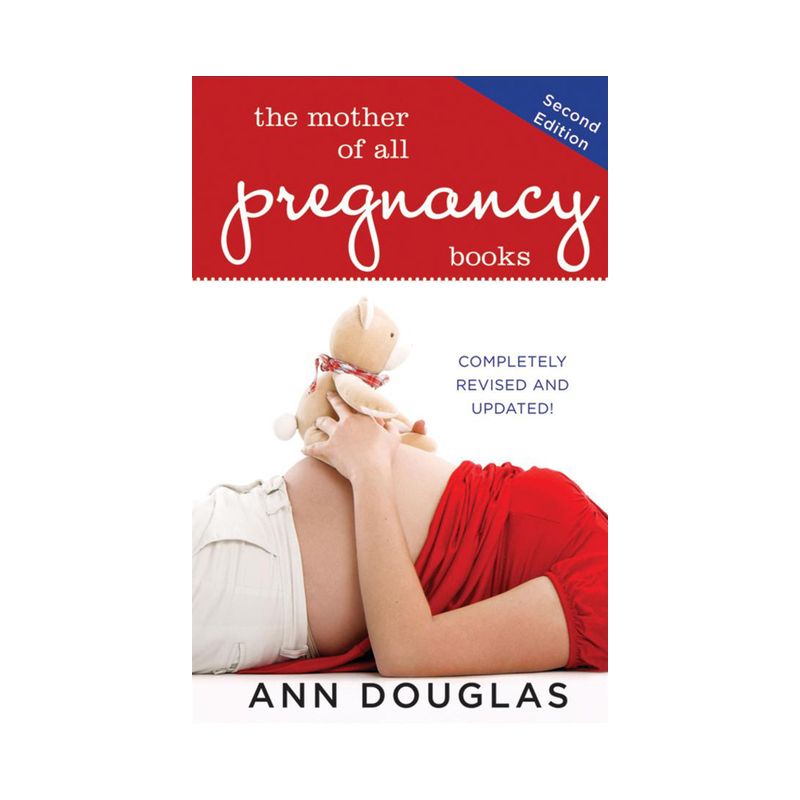 The Mother of All Pregnancy Books - 2nd Edition by  Ann Douglas (Paperback), 1 of 2