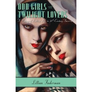 Odd Girls and Twilight Lovers - by  Lillian Faderman (Paperback) - 1 of 1