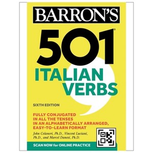 501 Italian Verbs, Sixth Edition - (Barron's 501 Verbs) 6th Edition by  John Colaneri & Vincent Luciani & Marcel Danesi (Paperback) - 1 of 1