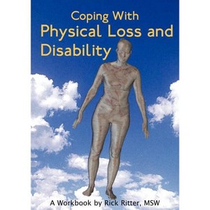 Coping with Physical Loss and Disability - (New Horizons in Therapy) by  Rick Ritter (Paperback) - 1 of 1