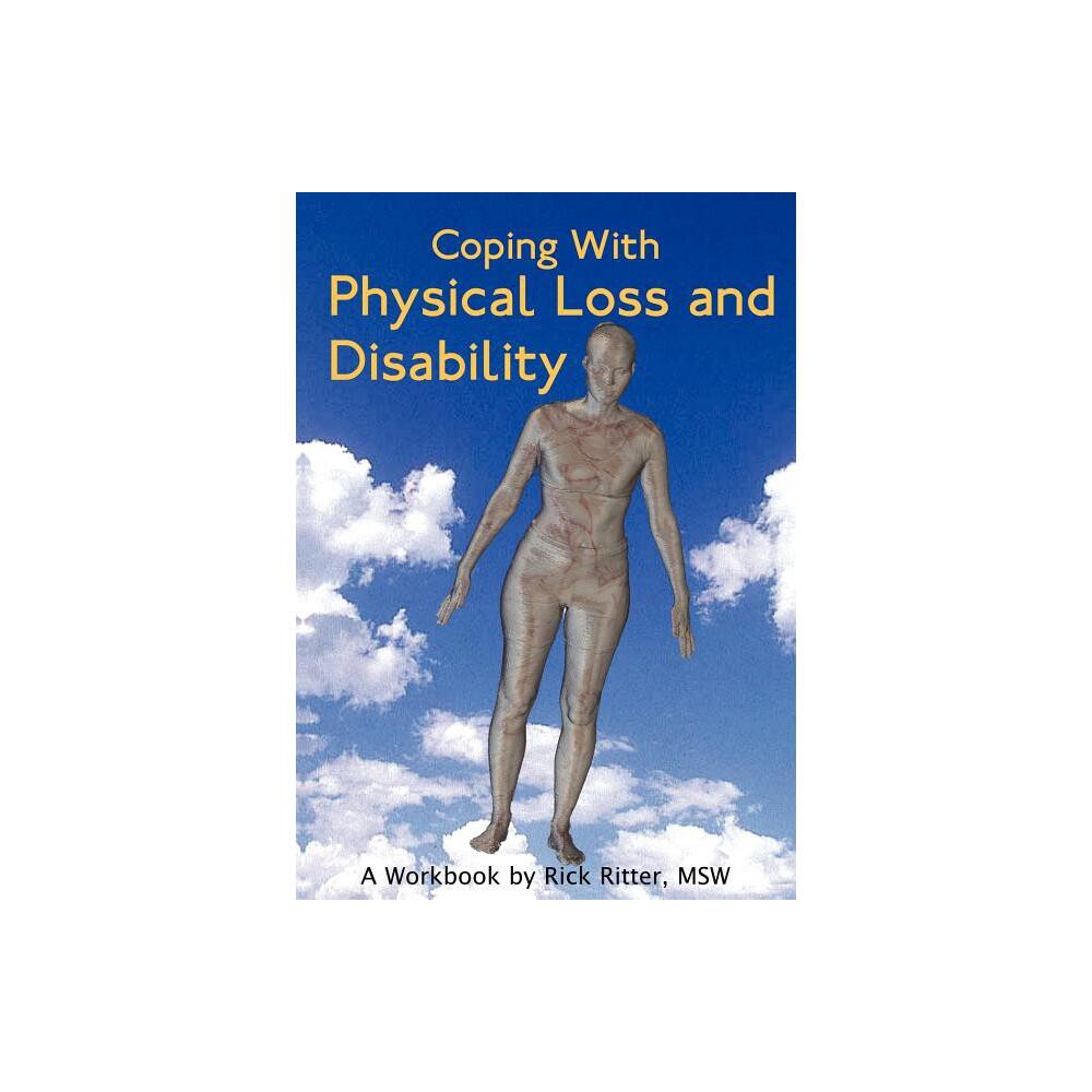 Coping with Physical Loss and Disability - (New Horizons in Therapy) by Rick Ritter (Paperback)