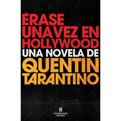 Érase Una Vez En Hollywood / Once Upon a Time in Hollywood - by  Quentin Tarantino (Paperback)