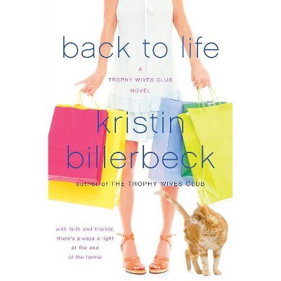 Back to Life - by  Kristin Billerbeck (Paperback)