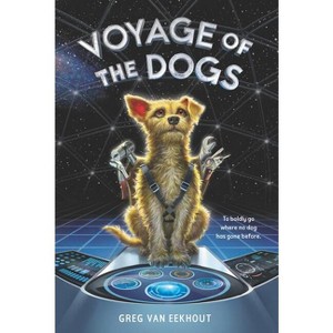 Voyage of the Dogs - by Greg Van Eekhout - 1 of 1