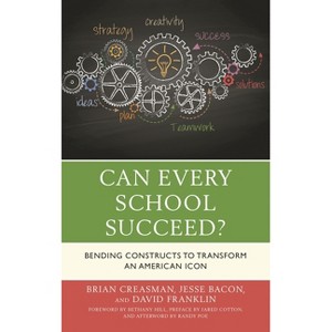 Can Every School Succeed? - by  Brian K Creasman & Jesse Bacon & David Franklin (Paperback) - 1 of 1