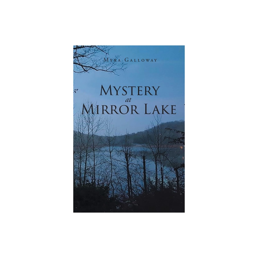 Mystery at Mirror Lake - by Myra Galloway (Paperback)