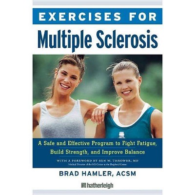 Exercises for Multiple Sclerosis - by  Brad Hamler (Paperback)