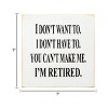 Slickblue Funny Retirement Wood Sign – I Don’t Want To, I’m Retired – Rustic 7x7 Wall Décor, Multiple Color Options - 3 of 3