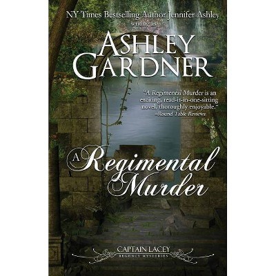 A Regimental Murder - (Captain Lacey Regency Mysteries) by  Ashley Gardner & Jennifer Ashley (Paperback)