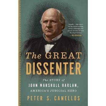 The Great Dissenter - by  Peter S Canellos (Paperback)