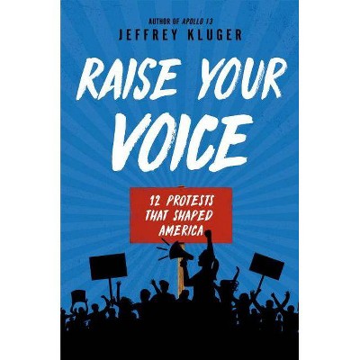 Raise Your Voice - by  Jeffrey Kluger (Hardcover)