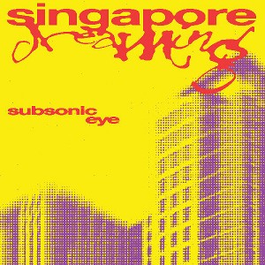 Subsonic Eye - Singapore Dreaming (Colored Vinyl Yellow Red Sticker ...