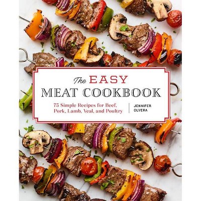 The Easy Meat Cookbook - by  Jennifer Olvera (Paperback)