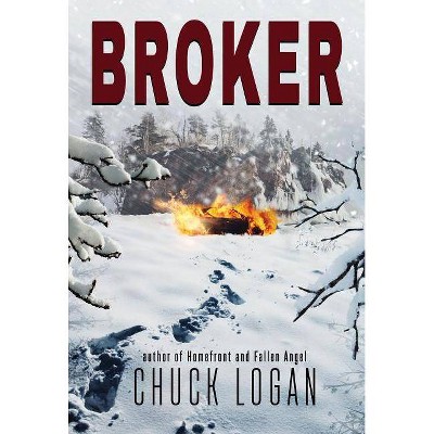 Broker - by  Chuck Logan (Paperback)