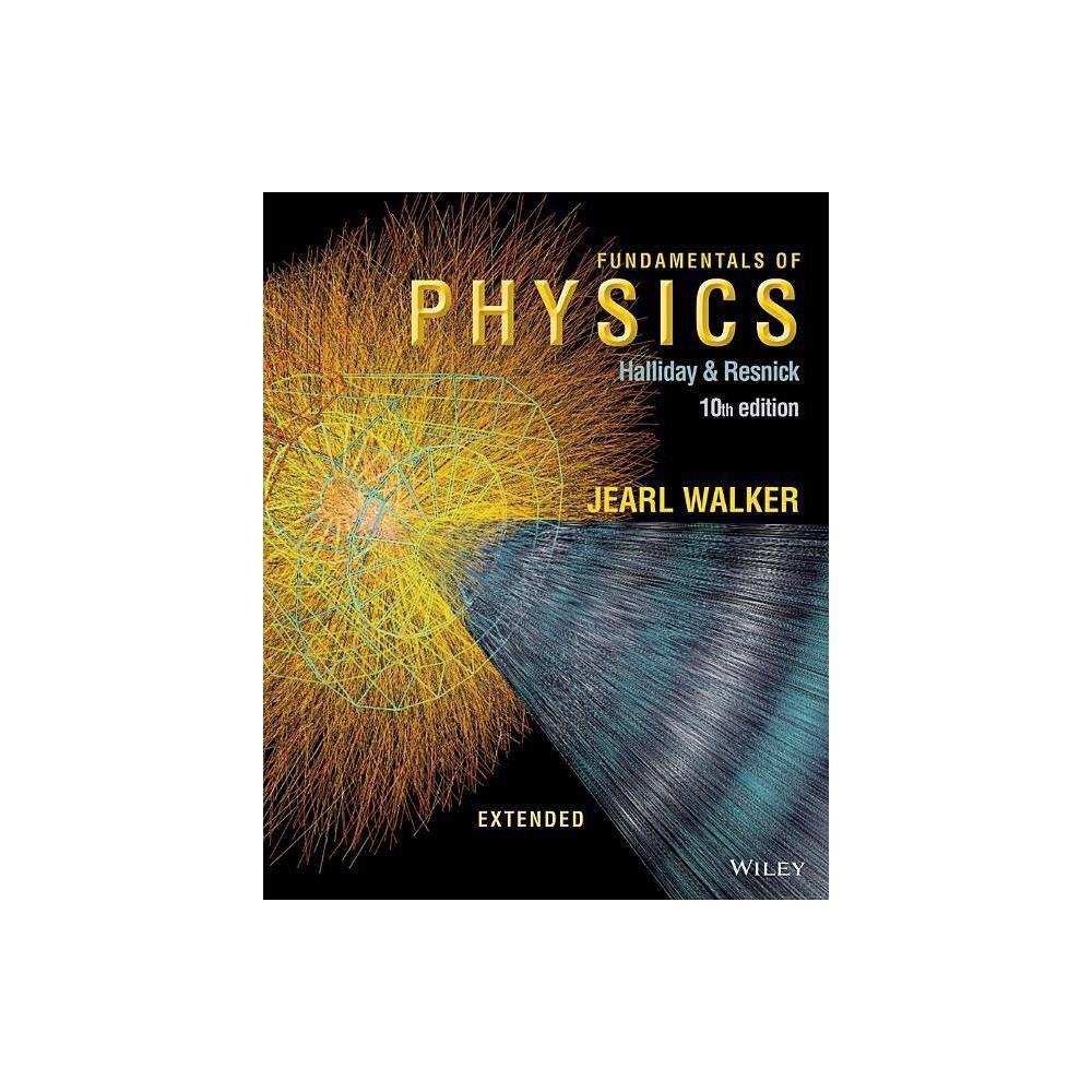 ISBN 9781118230725 - Fundamentals of Physics, Extended - 10th Edition by David Halliday &amp; Robert ...